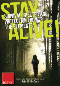 Cover image: Stay Alive - Survival Shelter and Protection from the Elements eShort 9781440235368