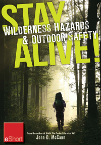 Cover image: Stay Alive - Wilderness Hazards & Outdoor Safety eShort 9781440235412