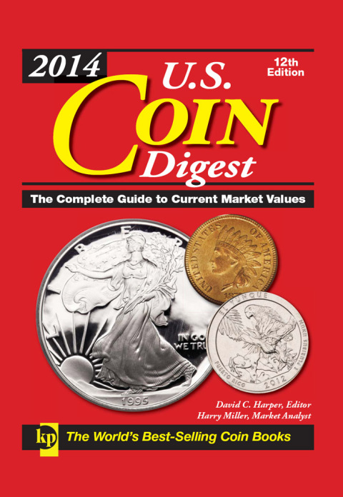 2014 U.S. Coin Digest: The Complete Guide to Current Market Values, 12th Edition - FULL INSTANT DOWNLOAD | PDF DOCX EPUB