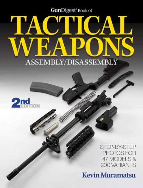 The Gun Digest Book of Tactical Weapons Assembly/Disassembly, 2nd Ed., 2nd Edition - FULL INSTANT DOWNLOAD | PDF DOCX EPUB