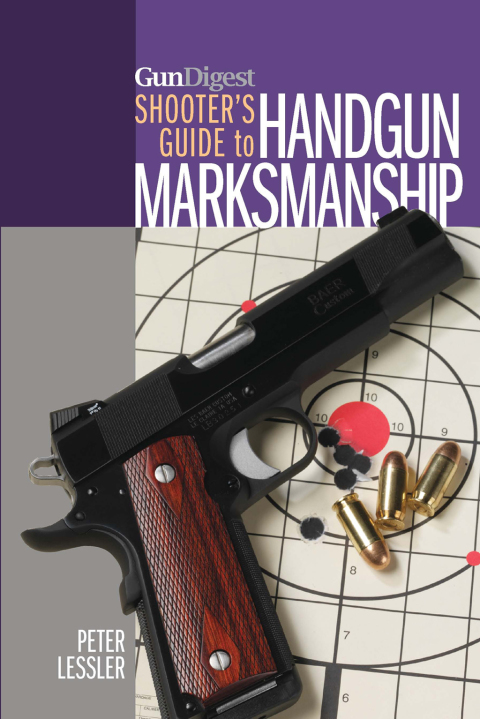 Gun Digest Shooter's Guide to Handgun Marksmanship - FULL INSTANT DOWNLOAD | PDF DOCX EPUB
