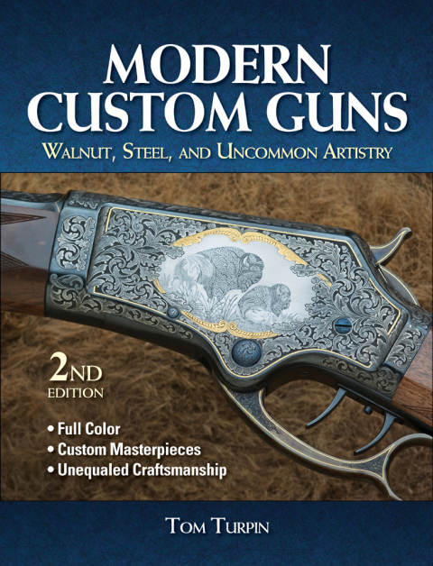 Modern Custom Guns: Walnut, Steel, and Uncommon Artistry, 2nd Edition - FULL INSTANT DOWNLOAD | PDF DOCX EPUB