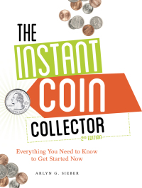 Cover image: The Instant Coin Collector 2nd edition 9781440237072