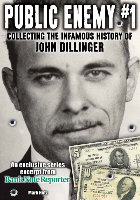 Public Enemy #1 - the Infamous History of John Dillinger: An exclusive series excerpt on the life, robberies and death of John Dillinger from Bank Note Reporter - FULL INSTANT DOWNLOAD | PDF DOCX EPUB