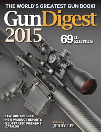 Immagine di copertina: Gun Digest 2015 69th edition 9781440239120
