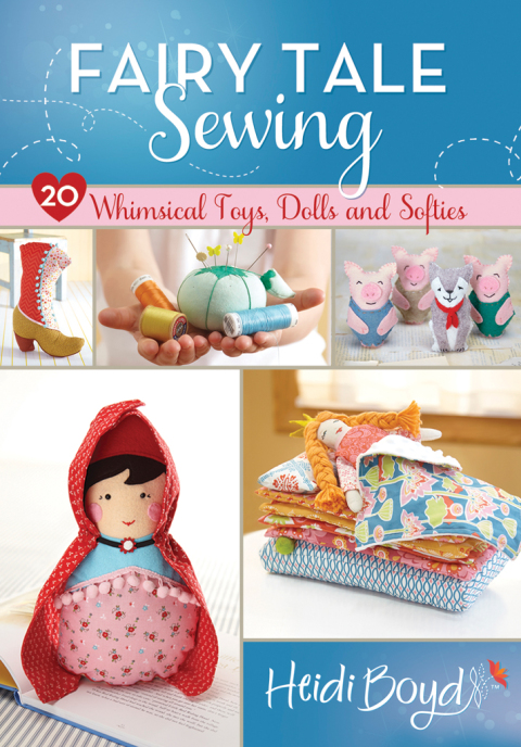 Fairy Tale Sewing: 20 Whimsical Toys, Dolls and Softies - FULL INSTANT DOWNLOAD | PDF DOCX EPUB