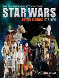 Immagine di copertina: The Ultimate Guide to Vintage Star Wars Action Figures, 1977-1985 9781440240591