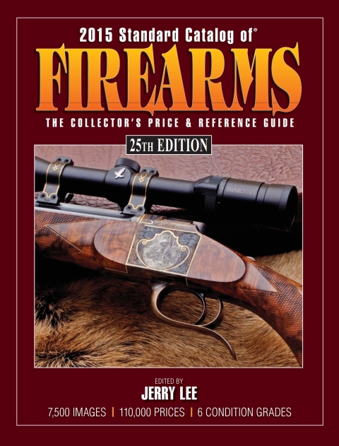 2015 Standard Catalog of Firearms: The Collector's Price & Reference Guide, 25th Edition - FULL INSTANT DOWNLOAD | PDF DOCX EPUB