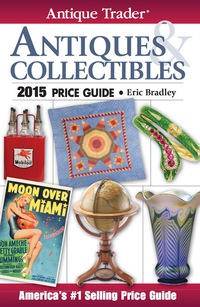 Cover image: Antique Trader Antiques & Collectibles Price Guide 2015 31st edition 9781440240911