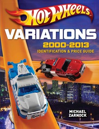 表紙画像: Hot Wheels Variations, 2000-2013 9781440241314