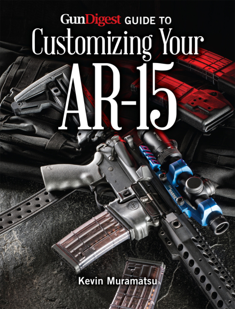 Gun Digest Guide to Customizing Your AR-15 - FULL INSTANT DOWNLOAD | PDF DOCX EPUB