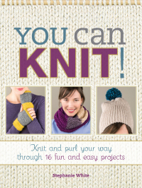 Cover image: You Can Knit! 9781440243967