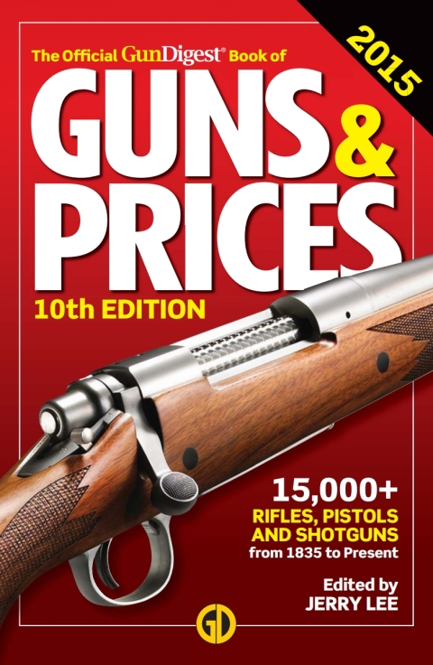 The Official Gun Digest Book of Guns & Prices 2015, 10th Edition - FULL INSTANT DOWNLOAD | PDF DOCX EPUB