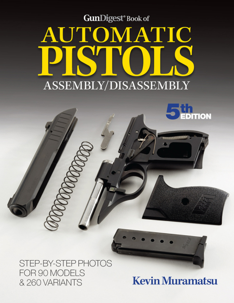 Gun Digest Book of Automatic Pistols Assembly/Disassembly, 5th Edition - FULL INSTANT DOWNLOAD | PDF DOCX EPUB