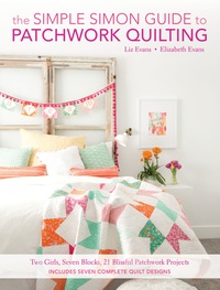 Titelbild: The Simple Simon Guide To Patchwork Quilting 9781440245442