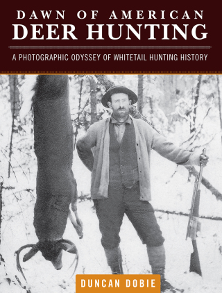 Cover image: Dawn of American Deer Hunting 9781440245510
