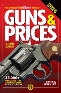 Cover image: The Official Gun Digest Book of Guns & Prices 2016 11th edition 9781440245831