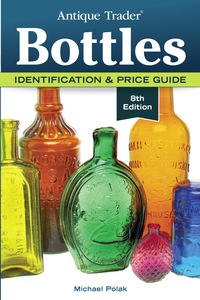 Cover image: Antique Trader Bottles 8th edition 9781440246142