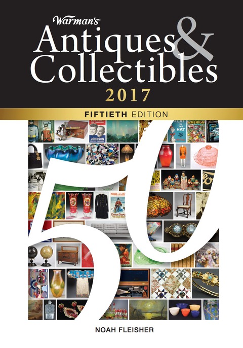 Warman's Antiques & Collectibles 2017, 50th Edition - FULL INSTANT DOWNLOAD | PDF DOCX EPUB