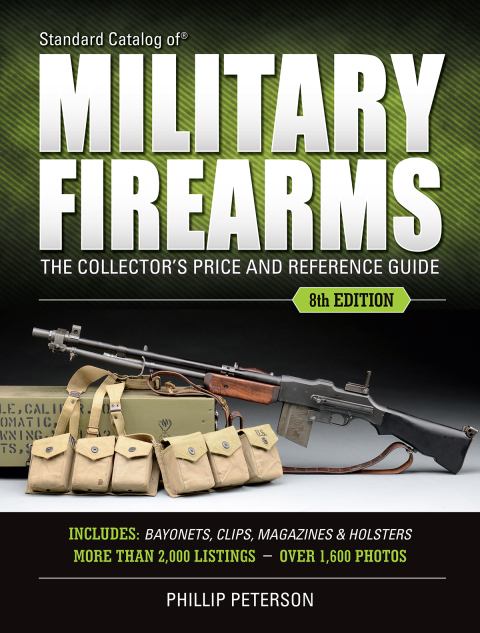 Standard Catalog of Military Firearms: The Collector’s Price & Reference Guide, 8th Edition - FULL INSTANT DOWNLOAD | PDF DOCX EPUB