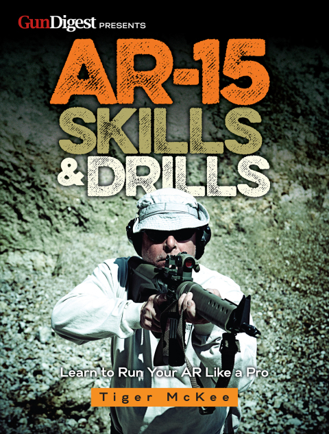 AR-15 Skills & Drills: Learn to Run Your AR Like a Pro - FULL INSTANT DOWNLOAD | PDF DOCX EPUB