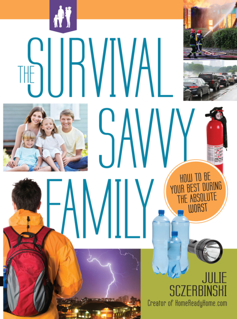 The Survival Savvy Family : How to Be Your Best During the Absolute Worst - FULL INSTANT DOWNLOAD | PDF DOCX EPUB
