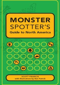 Cover image: Monster Spotter's Guide to North America 9781581809299