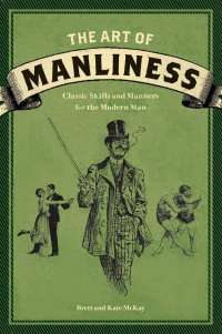Cover image: The Art of Manliness 9781600614620