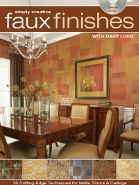 Cover image: Simply Creative Faux Finishes with Gary Lord 9781600616945