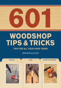 Cover image: 601 Woodshop Tips & Tricks 9781440301698