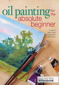 Cover image: Oil Painting For The Absolute Beginner 1st edition 9781600617843