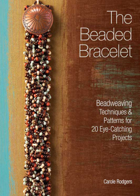 The Beaded Bracelet: Beadweaving Techniques & Patterns for 20 Eye-Catching Projects - FULL INSTANT DOWNLOAD | PDF DOCX EPUB