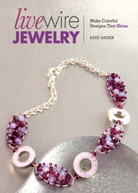 Live Wire Jewelry: Make Colorful Designs That Shine - FULL INSTANT DOWNLOAD | PDF DOCX EPUB