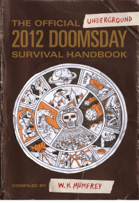 Cover image: The Official Underground 2012 Doomsday Survival Handbook 1st edition 9781440308178