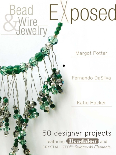 Bead And Wire Jewelry Exposed: 50 Designer Projects Featuring Beadalon And Swarovski - FULL INSTANT DOWNLOAD | PDF DOCX EPUB