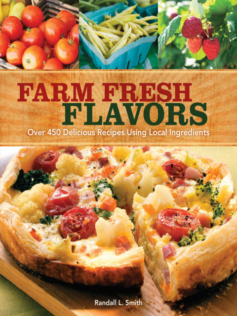 Farm Fresh Flavors: Over 450 Delicious Meals Using Local Ingredients, 1st Edition - FULL INSTANT DOWNLOAD | PDF DOCX EPUB