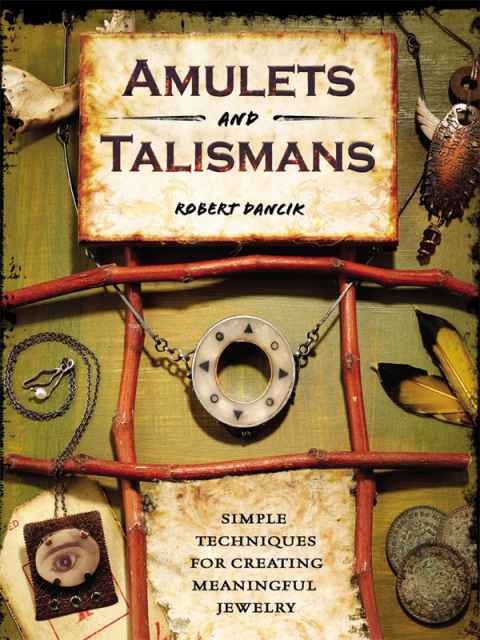Amulets and Talismans: Simple Techniques for Creating Meaningful Jewelry - FULL INSTANT DOWNLOAD | PDF DOCX EPUB