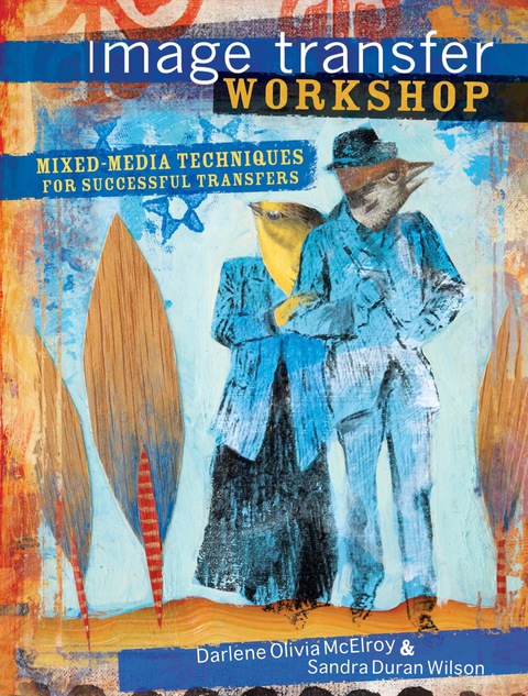 Image Transfer Workshop: Mixed-Media Techniques for Successful Transfers - FULL INSTANT DOWNLOAD | PDF DOCX EPUB