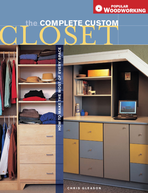 Complete Custom Closet: How to Make the Most of Every Space - FULL INSTANT DOWNLOAD | PDF DOCX EPUB