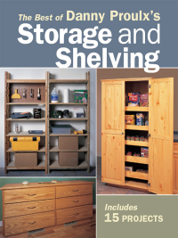 Cover image: The Best of Danny Proulx's Storage and Shelving 9781558707313