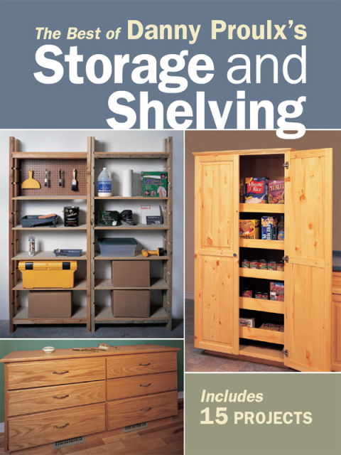 The Best of Danny Proulx's Storage and Shelving - FULL INSTANT DOWNLOAD | PDF DOCX EPUB