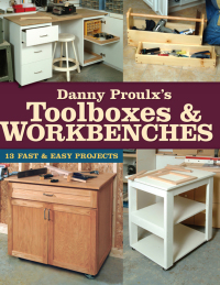 Cover image: Danny Proulx's Toolboxes & Workbenches 9781558707078