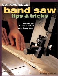 Cover image: Cutting-Edge Band Saw Tips & Tricks 9781558707023