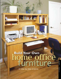 Cover image: Build Your Own Home Office Furniture 9781558705616