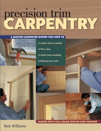 Cover image: Precision Trim Carpentry 9781558706361