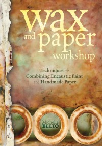 Cover image: Wax and Paper Workshop 9781440317040
