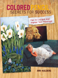 Cover image: Colored Pencil Secrets for Success 9781600611247
