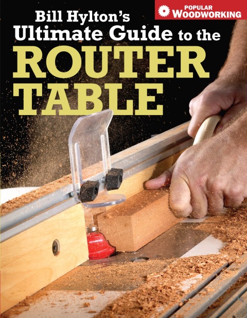 Bill Hylton's Ultimate Guide to the Router Table - FULL INSTANT DOWNLOAD | PDF DOCX EPUB