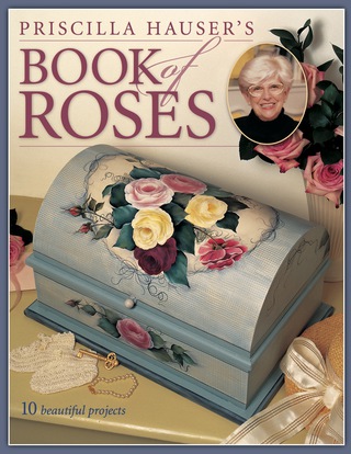 Cover image: Priscilla Hauser's Book of Roses 9781581803068
