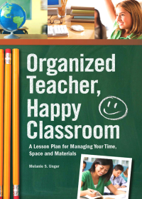 Cover image: Organized Teacher, Happy Classroom 9781440309151